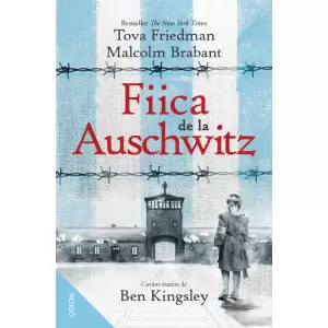 Fiica De La Auschwitz, Malcolm Brabant, Tova Friedman - Editura Nemira - 
