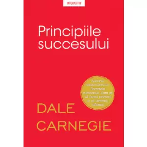 Principiile succesului - Dale Carnegie - 