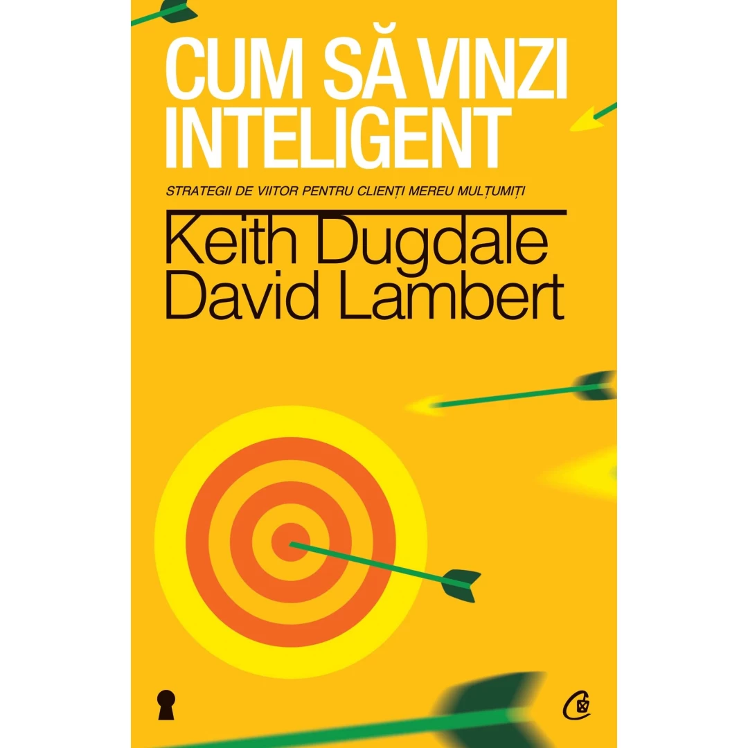 Cum sa vinzi inteligent -  Keith Dugdale, David Lambert - 