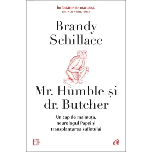 Mr. Humble si Dr. Butcher, Brandy Schillace - Editura Curtea Veche - 