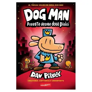 Dog Man  3. Poveste Despre Doua Pisici, Dav Pilkey - Editura Art - 
